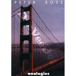 Peter Rose: Analogies | Analogies / Incantations / The Man Who Could Not See Far Enough / Secondary Currents / Spirit Matters  |   DVD